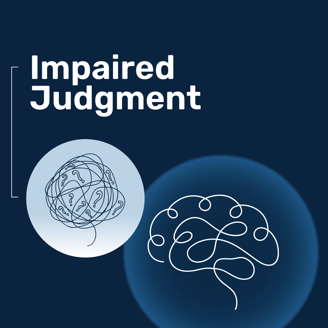 impaired judgement and problem solving abilities